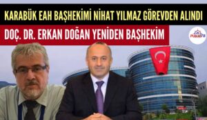 KARABÜK EAH’DE DOÇ. DR. ERKAN DOĞAN YENİ VE YENİDEN BAŞHEKİM