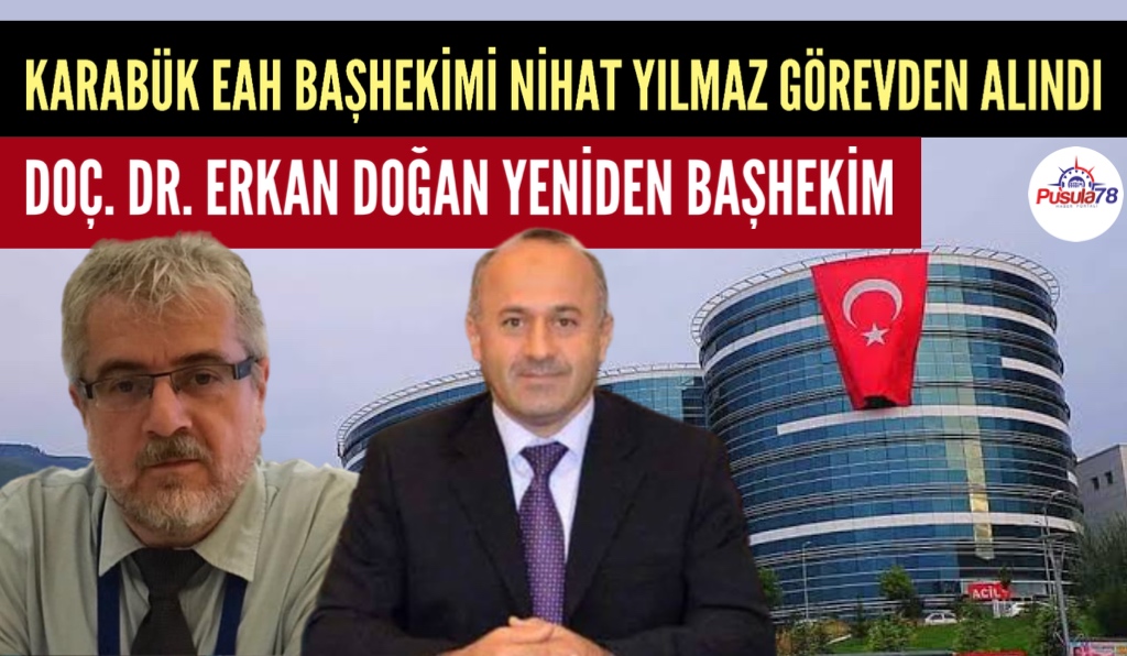 KARABÜK EAH’DE DOÇ. DR. ERKAN DOĞAN YENİ VE YENİDEN BAŞHEKİM