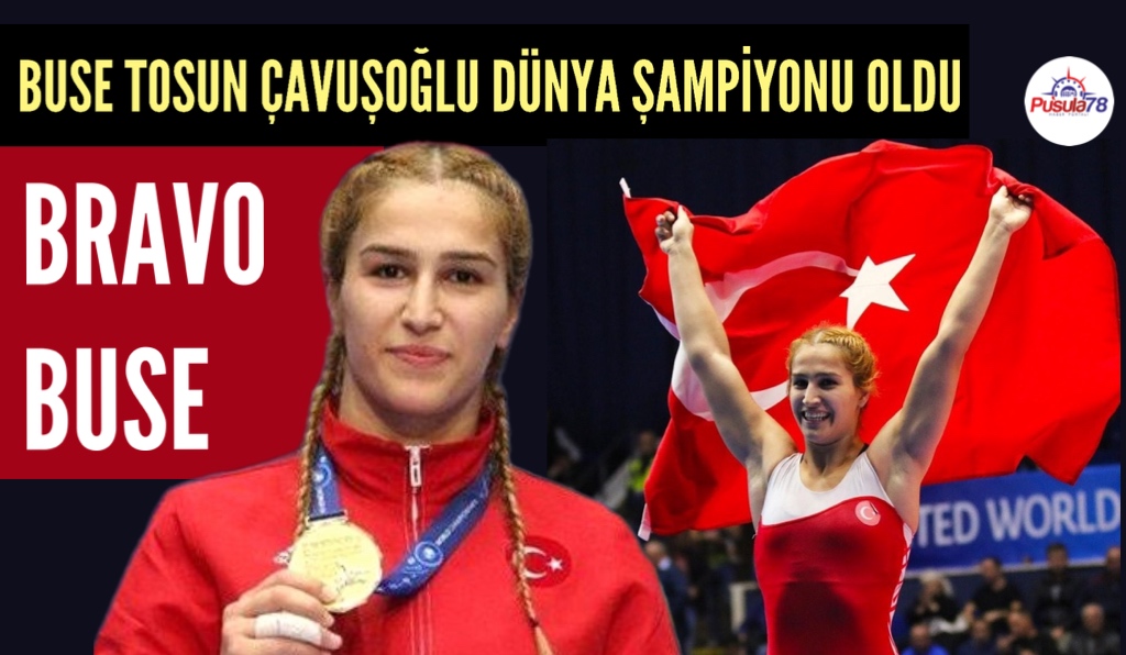BUSE TOSUN ÇAVUŞOĞLU DÜNYA ŞAMPİYONU OLDU