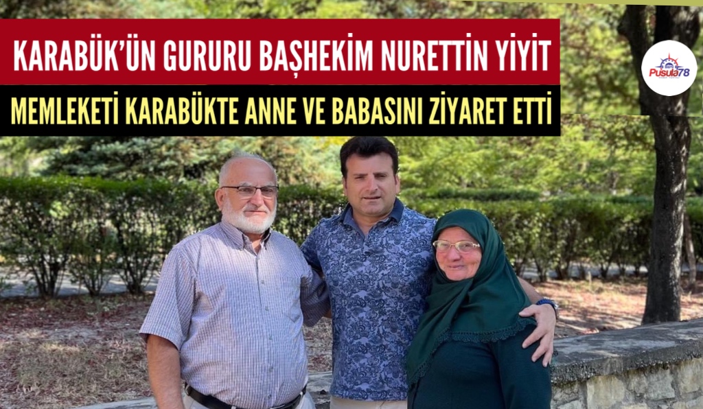 KARABÜK’ÜN GURURU NURETTİN YİYİT MEMLEKETİNİ ZİYARET ETTİ