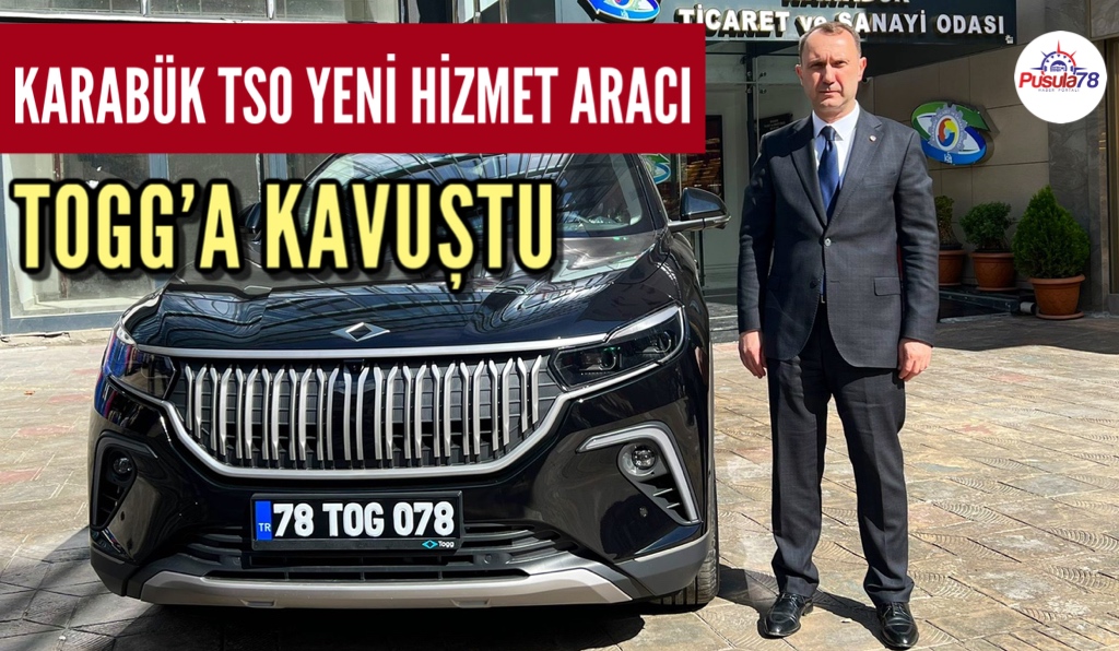 KARABÜK TSO YENİ HİZMET ARACI TOGG’A KAVUŞTU