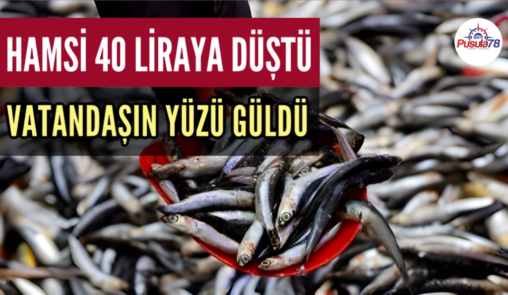 HAMSİ 40 LİRAYA DÜŞTÜ VATANDAŞIN YÜZÜ GÜLDÜ