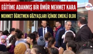 EĞİTİME ADANMIŞ ÖMÜR MEHMET KARA