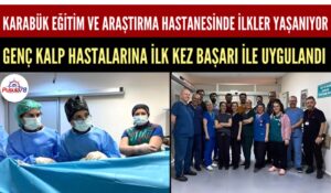 KARABÜK EĞİTİM VE ARAŞTIRMA HASTANESİNDE BİR İLK