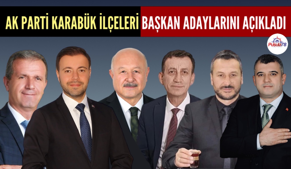 AK PARTİ KARABÜK İLÇE BELEDİYE BAŞKAN ADAYLARI BELLİ OLDU