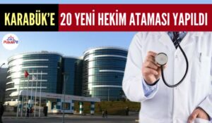 KARABÜK’E YENİ HEKİMLER ATANDI