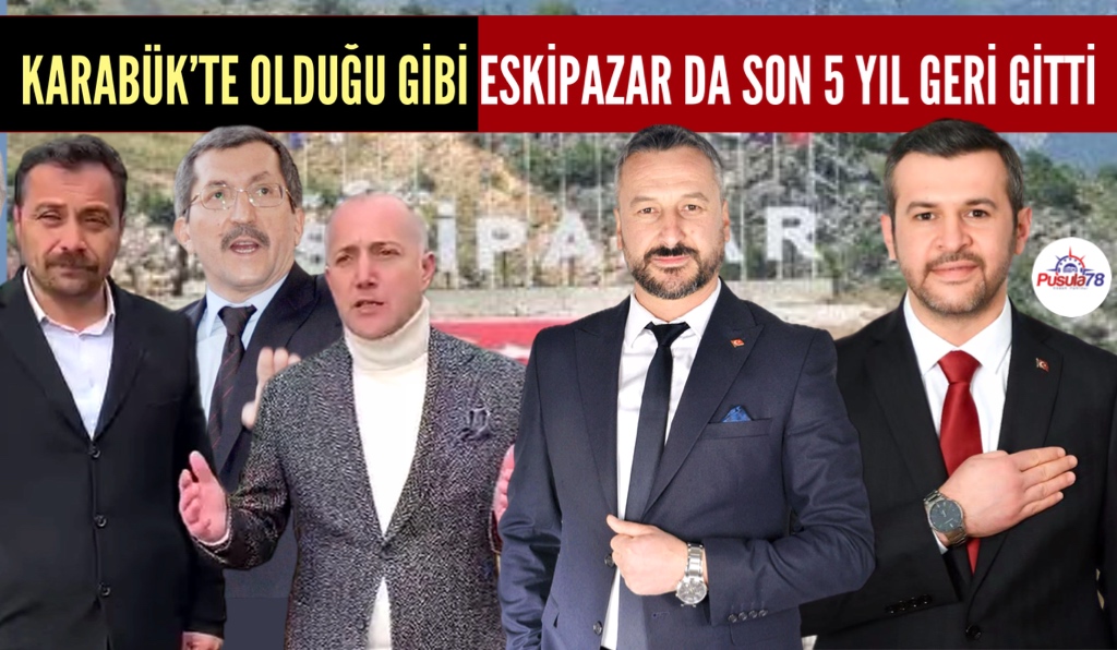 KARABÜK’TE OLDUĞU GİBİ ESKİPAZAR DA 5 YIL GERİYE GİTTİ