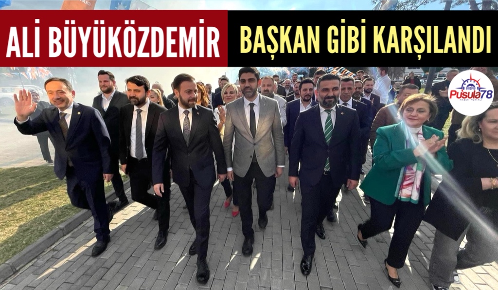 ALİ BÜYÜKÖZDEMİR BAŞKAN GİBİ KARŞILANDI