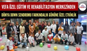 VEFA ÖZEL EĞİTİM VE REHABİLİTASYON MERKEZİNDEN ÖZEL ETKİNLİK