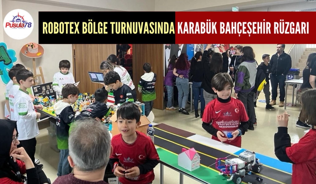 ROBOTEX BÖLGE TURNUVASINDA KARABÜK BAHÇEŞEHİR KOLEJİ RÜZGARI