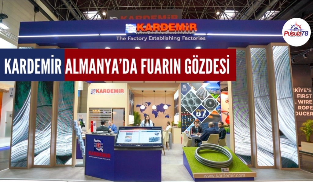 KARDEMİR ALMANYA’DA FUARIN GÖZDESİ