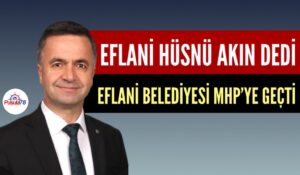 EFLANİ HÜSNÜ AKIN DEDİ