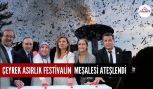 ÇEYREK ASIRLIK FESTİVALİN MEŞALESİ ATEŞLENDİ