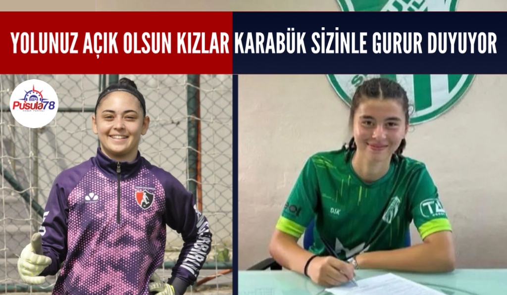 KARABÜK SİZİNLE GURUR DUYUYOR !