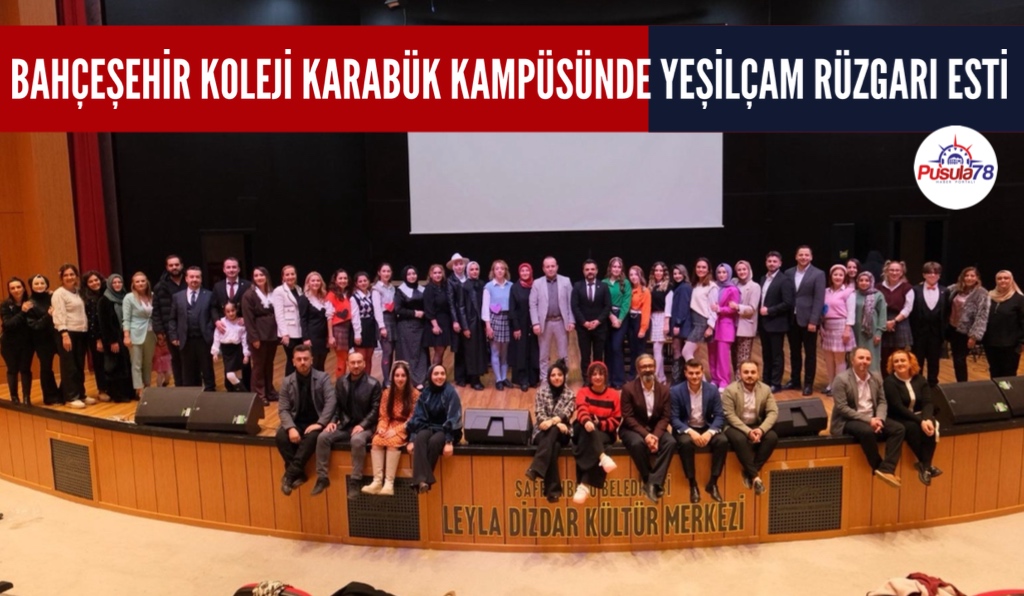 BAHÇEŞEHİR KOLEJİ KARABÜK KAMPÜSÜNDE YEŞİLÇAM RÜZGARI ESTİ
