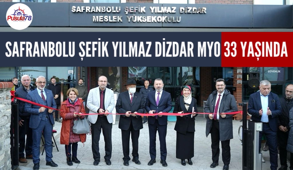 SAFRANBOLU ŞEFİK YILMAZ DİZDAR MYO 33 YAŞINDA