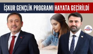 İŞKUR GENÇLİK PROGRAMI HAYATA GEÇİRİLDİ