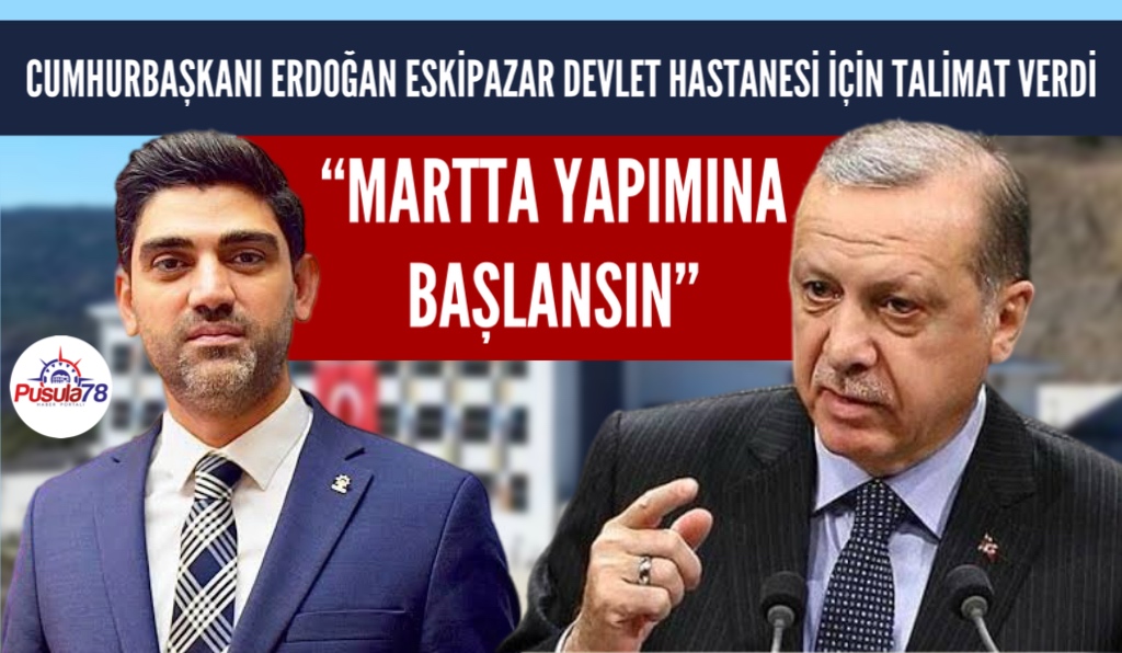 ESKİPAZAR DEVLET HASTANESİNİN YAPIMINA BAŞLANIYOR