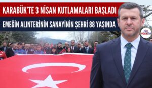KARABÜKTE 88. YIL COŞKUSU BAŞLADI