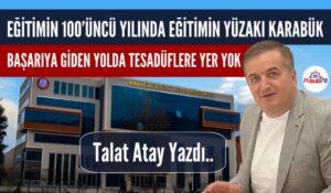 EĞİTİMİN 100’ÜNCÜ YILINDA EĞİTİMİN YÜZAKI KARABÜK