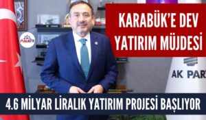 KARABÜK’TE  DEV KONUT YATIRIMI BAŞLIYOR