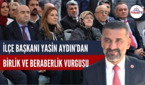 BAŞKAN AYDIN’DAN BİRLİK VE BERABERLİK VURGUSU