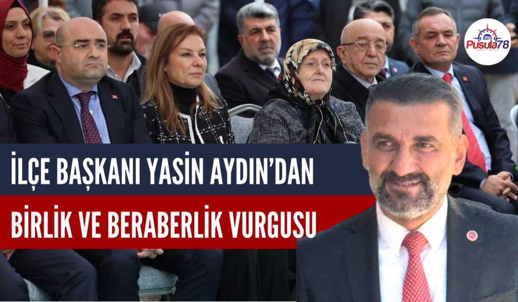 BAŞKAN AYDIN’DAN BİRLİK VE BERABERLİK VURGUSU