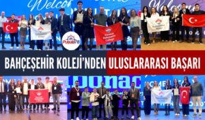 BAHÇEŞEHİR KOLEJİ’NDEN ULUSLARARASI BAŞARI
