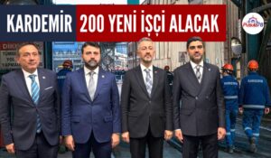 KARDEMİR 200 YENİ İŞÇİ ALACAK
