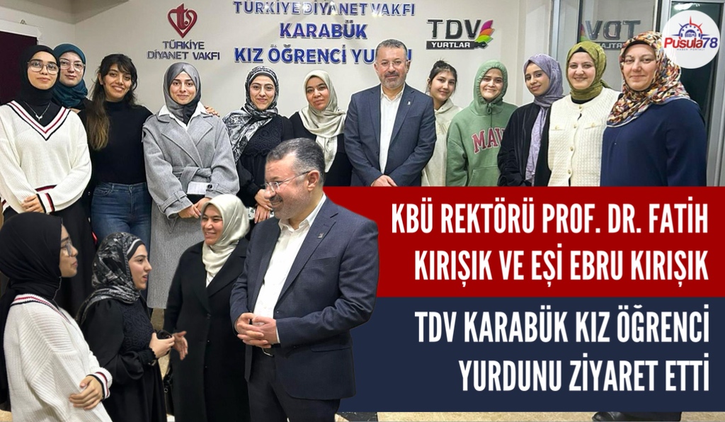 REKTÖR FATİH KIRIŞIK VE EŞİ EBRU KIRIŞIK TDV KIZ ÖĞRENCİ YURDUNU ZİYARET ETTİ