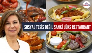 SOSYAL TESİS DEĞİL SANKİ LÜKS RESTAURANT