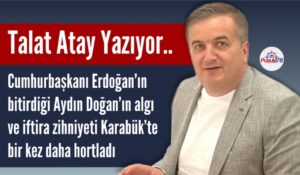 TALAT ATAY YAZIYOR “AYDIN DOĞAN’I BİLİR MİSİNİZ?”