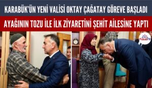 VALİ OKTAY ÇAĞATAY’DAN GÖREVE ANLAMLI BAŞLANGIÇ: İLK DURAK ŞEHİT EVİ