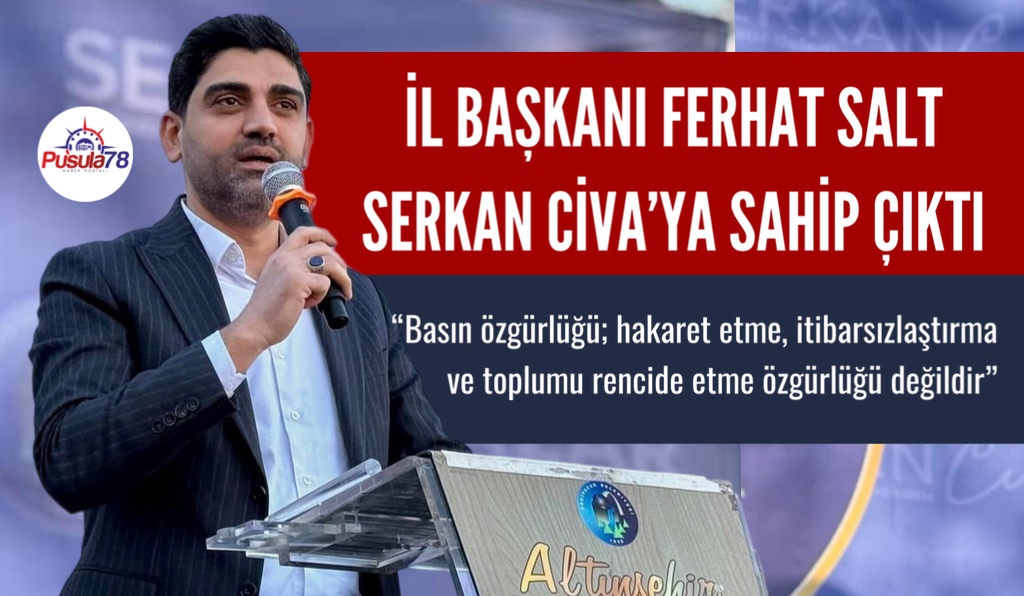 BAŞKAN SALT SERKAN CİVA’YA SAHİP ÇIKTI