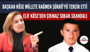BAŞKAN KÖSE’DEN ÇIKMAZ SOKAK SKANDALI