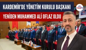KARDEMİR’DE YENİDEN MUHAMMED ALİ OFLAZ DÖNEMİ