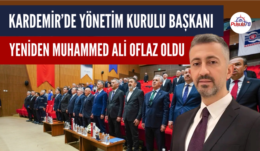 KARDEMİR’DE YENİDEN MUHAMMED ALİ OFLAZ DÖNEMİ
